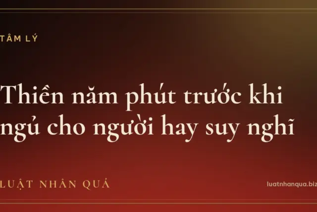 Thiền năm phút trước khi ngủ cho người hay suy nghĩ