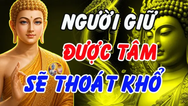 Người giữ được tâm sẽ thoát khổ